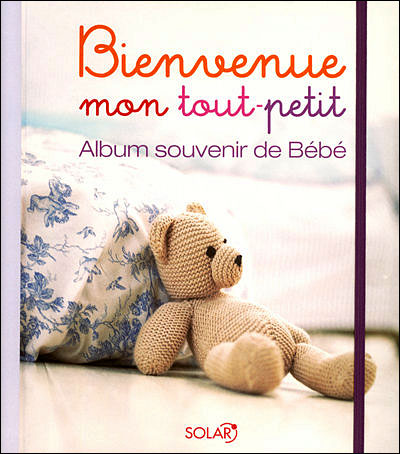 Bienvenue Mon Tout Petit Album Souvenir De Bebe