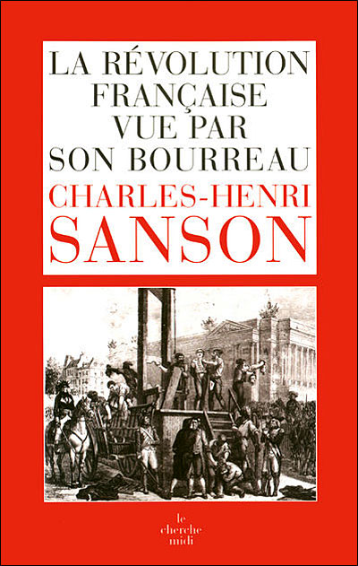 La Révolution Française vue par son bourreau