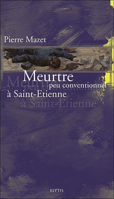Meurtre peu conventionnel à Saint-Etienne