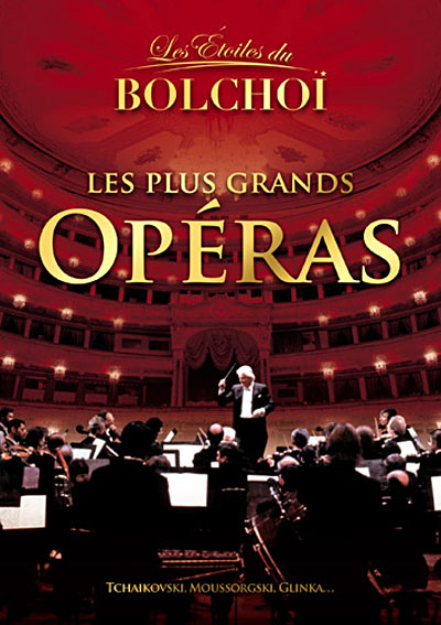 Les étoiles du Bolchoï - Les plus grands opéras