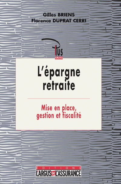 L'épargne retraite - broché - Gilles Briens, F. Duprat, Daniel Rigaud ...