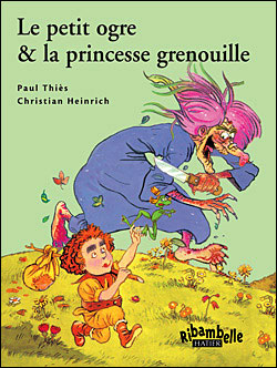 Ribambelle CP série verte éd. 2009 - Le Petit ogre et la princesse grenouille - Album 5