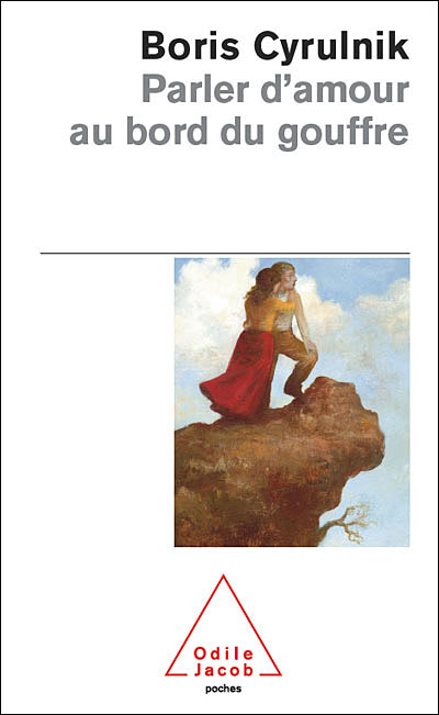 Parler d'amour au bord du gouffre - Boris Cyrulnik - Poche