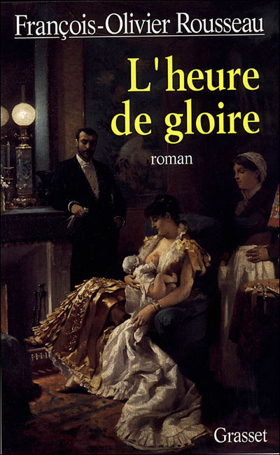 L'heure de gloire - François-Olivier Rousseau - broché