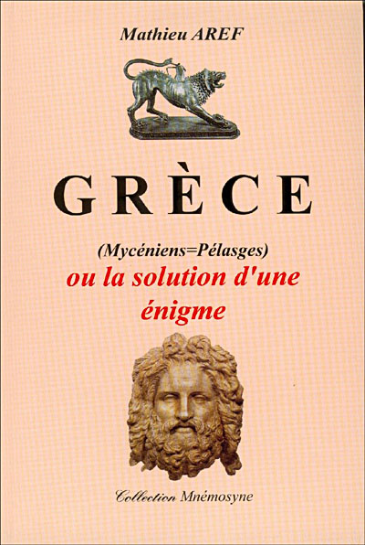 Grèce, mycéniens, pélasges ou la solution d'une énigme