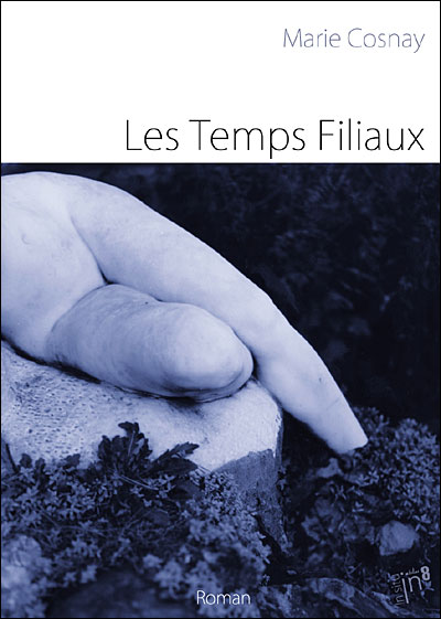 Les temps filiaux - Marie Cosnay - broché
