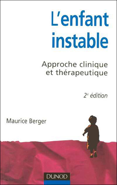 L'enfant instable - 3e édition - Approche clinique et thérapeutique