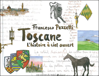 Toscane, L'histoire à Ciel Ouvert - Francesco Pezzetti - Livre Voyage - 1ère édition