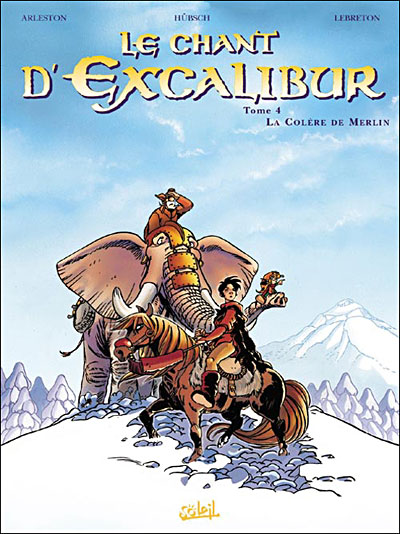 Le Chant d'Excalibur *Tome 04 - La Colère de Merlin