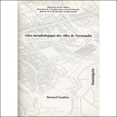 Atlas morphologique des villes de normandie
