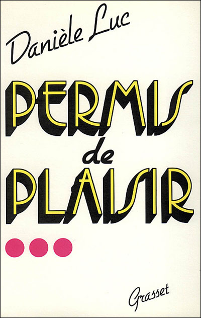Permis de plaisir - Danièle Luc - (donnée non spécifiée)