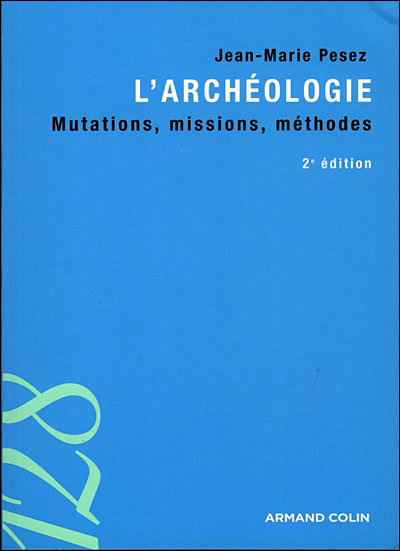 L'archéologie Mutations, missions, méthodes broché JeanMarie