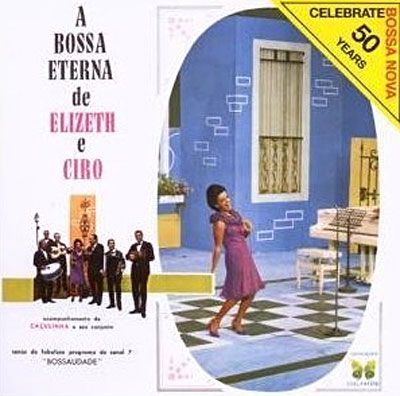 A bossa eterna de elizeth e ciro