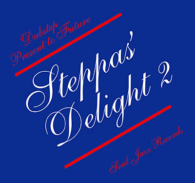 Steppas’ Delight 2 - Dubstep Present to Future