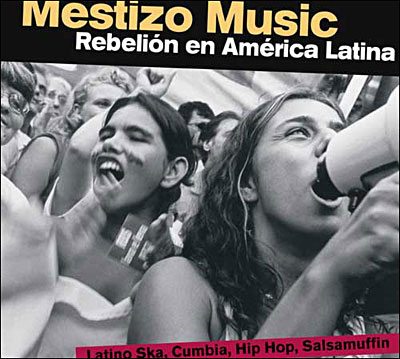 Mestizo music - Rebelion en America latina