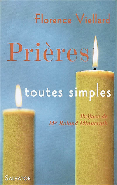Prières toutes simples - Florence Viellard - broché
