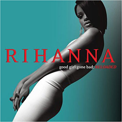Good girl gone bad reloaded