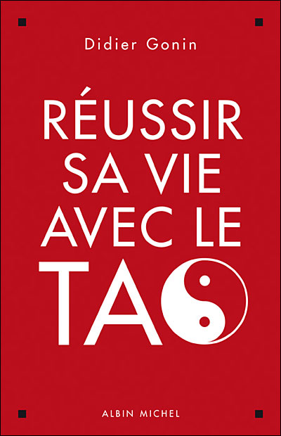 Réussir sa vie avec le Tao