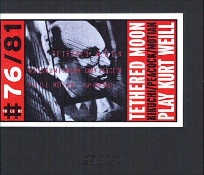 Tethered Moon play Kurt Weill - Edition luxe