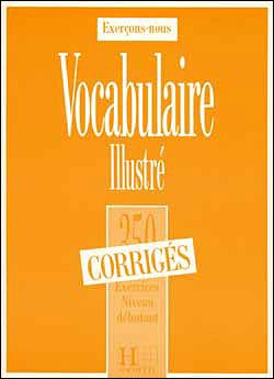 Les 350 Exercices - Vocabulaire - Débutant - Corrigés