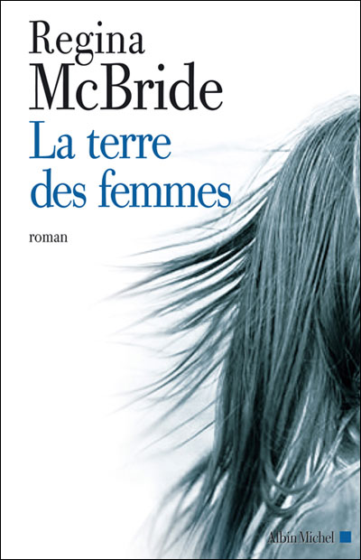 La Terre des femmes - Regina McBride - broché