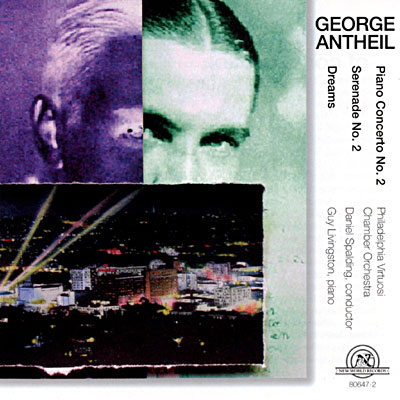 George Antheil: Dreams (1935), Piano Concerto No. 2 (1926-7)