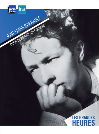 Jean-Louis Barrault - J'ai toujours aimé la vie