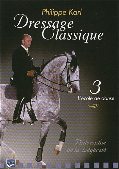 Philippe Karl - Dressage classique - Volume 3