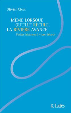 Même lorsqu'elle recule, la rivière avance...