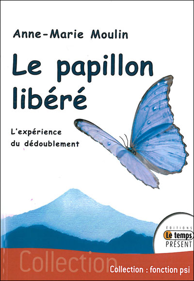 Le papillon libéré : l'expérience du dédoublement