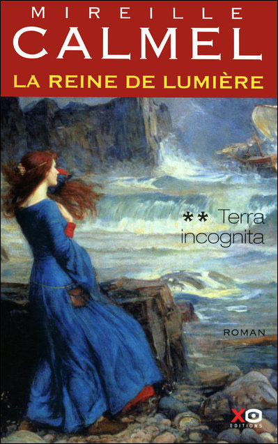 La reine de lumière - tome 2 Terra incognita