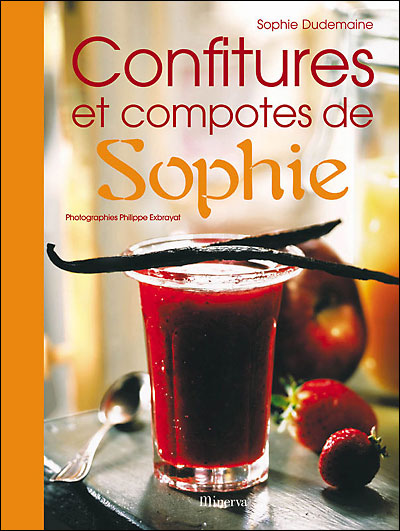 Confitures et compotes de sophie - Sophie Dudemaine (2004)