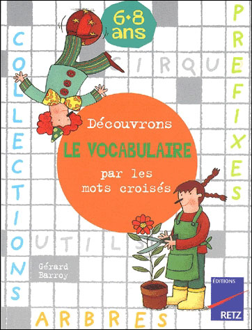 Découvrons le vocabulaire par les mots croisés 6-8 ans