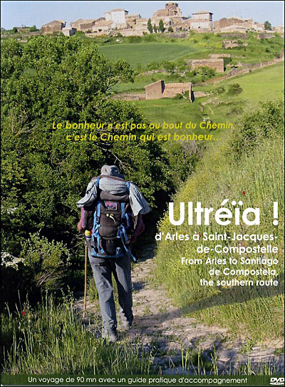 Ultréïa ! - D'Arles à Saint-Jacques de Compostelle