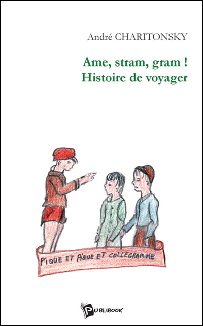 Ame, stram, gram ! Histoire de voyager