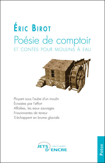 Poésie de comptoir et contes pour moulins à eau