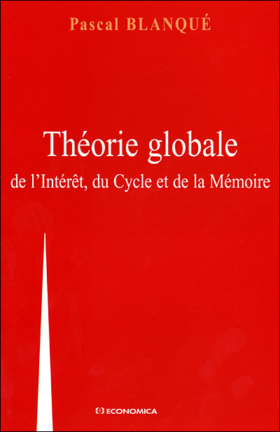 Théorie globale de l'intérêt, du cycle et de la mémoire - Pascal Blanqué - broché