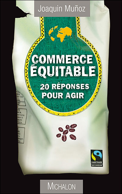 Commerce équitable 20 réponses pour agir
