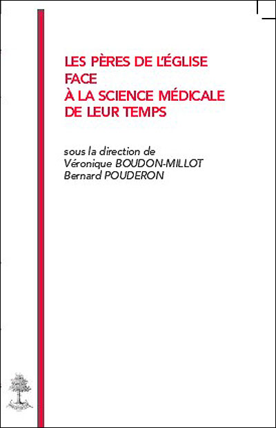 Les pères de l'Eglise face à la science médicale de leur temps