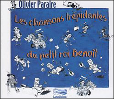 Les chansons trépidantes du petit Roi Benoît