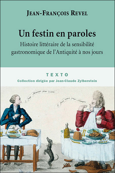 Un festin en paroles histoire littéraire de la sensibilité gastronomique de l'Antiquité à nos jours