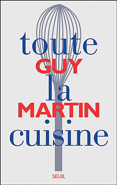Toute la cuisine - broché - Guy Martin - Achat Livre | fnac