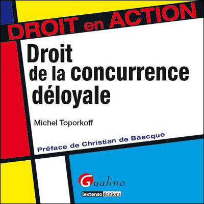 Le droit de la concurrence déloyale