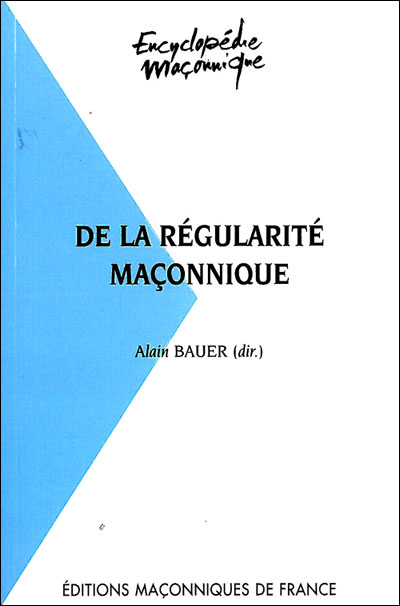 De la Régularité Maçonnique