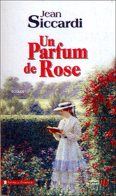 Un parfum de rose - Jean Siccardi - broché