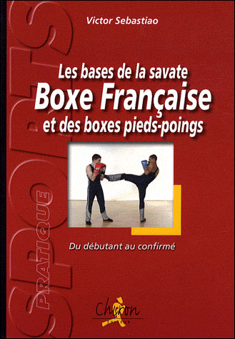 La préparation physique en savate boxe française ; le carnet d'entraînement  - Victor Sebastiao - Chiron - Grand format - AL KITAB TUNIS LE COLISEE