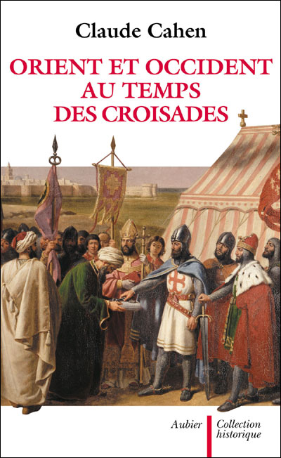 Orient et Occident au temps des croisades