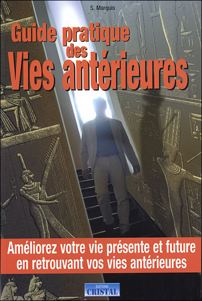 Guide pratique des vies antérieures