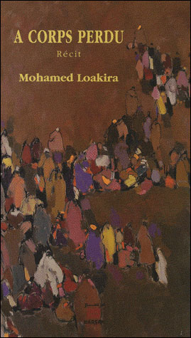 A corps perdu - Mohamed Loakira - broché