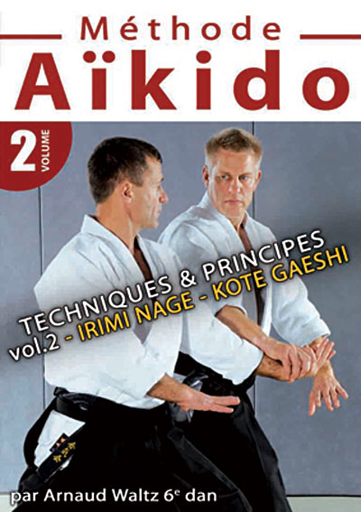 Aïkido - Méthode - Volume 2 - Techniques & principes/